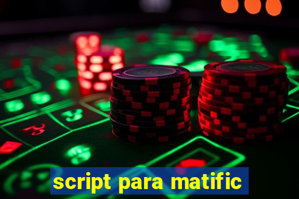 script para matific